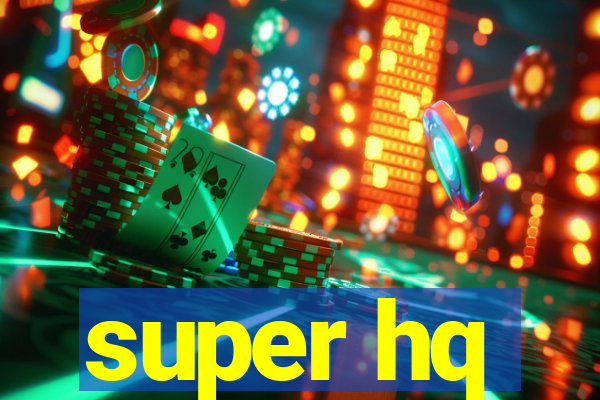 super hq